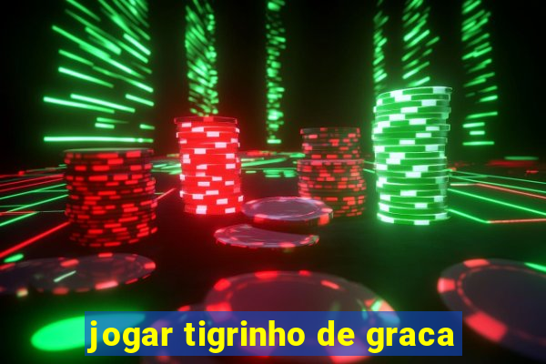 jogar tigrinho de graca